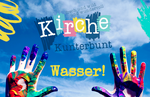 WASSER! Kirche Kunterbunt am 22. Juni in Oelsnitz