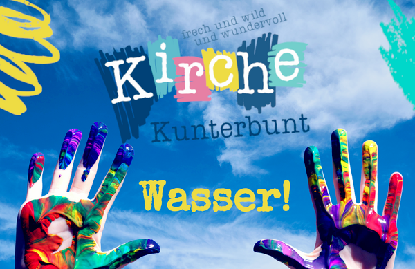 WASSER! Kirche Kunterbunt am 22. Juni in Oelsnitz