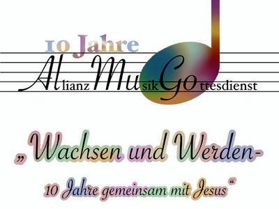"Wachsen und Werden - 10 Jahre gemeinsam mit Jesus "   AllianzMusikGottesdienst am Sonntag, 9.11.2025 in der Kreuzkirche Schöneck