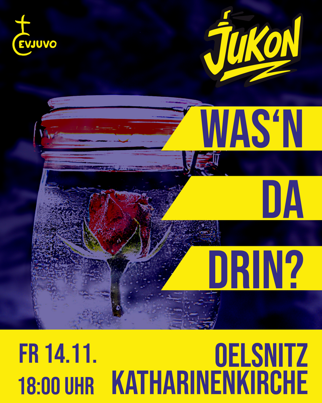 "Was'n da drin?" - Flyer des JUKON am 214.11.2025 in der Katharinenkirche in Oelsnitz/V.