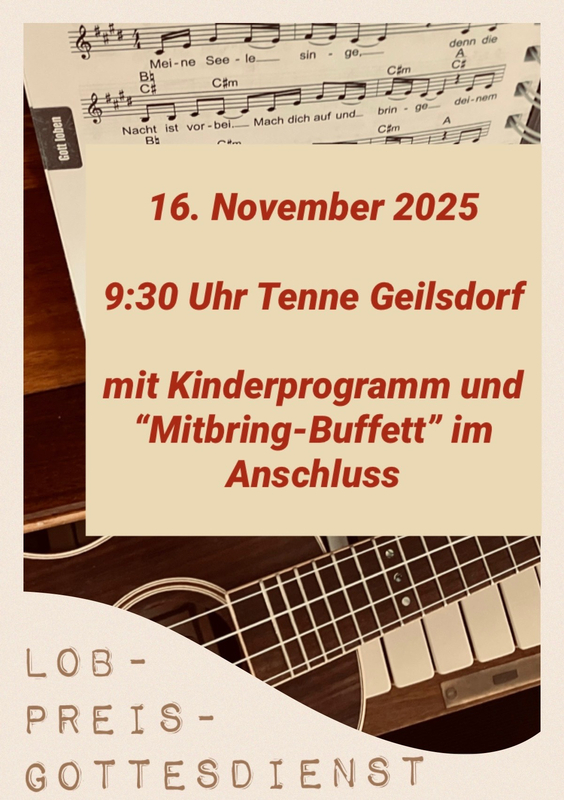Lobpreisgottesdienst - am 16.11.2025 in der Tenne Pfarrhof Geilsdorf