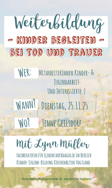 „Kinder begleiten bei Tod und Trauer“ - Plakat für eine Weiterbildung nicht nur für Engagierte beim Kindergottesdienst