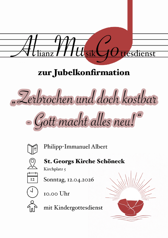 "Zerbrochen und doch kostbar - Gott macht alles neu!"   Plakat des AllianzMusikGottesdienst am Sonntag, 12.04.2026 in der St. Georg Kirche Schöneck