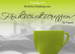 Fr&uuml;hst&uuml;ckstreffen f&uuml;r Frauen Dienstag 19. Mai in Schilbach und Abendtreffen am 18. Mai in BadElster