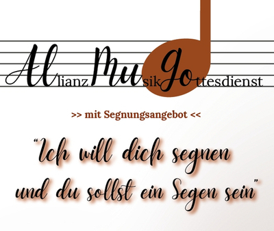 "Ich will dich segnen und du sollst ein Segen sein"   - AllianzMusikGottesdienst am Sonntag, 14.06.2026 in Schöneck