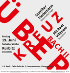 Kreuz&uuml;ber BAch II - Konzert in der Salvatorkirche K&uuml;rbitz am 19.06.2026