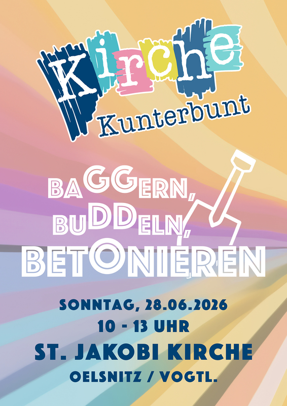 "Baggern, Buddeln, Betonieren" - Kirche Kunterbunt am 289.06.2026
