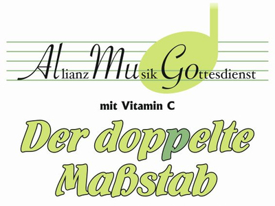"Der doppelte Maßstab"  - AllianzMusikGottesdienst am Sonntag, 13.09.2026 in Schöneck