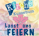 "Lasst uns Feiern" - Plakat f&uuml;r den Kirche Kunterbunt Gottesdienst am 4. Oktober in Oelsnitz/Vogtl.